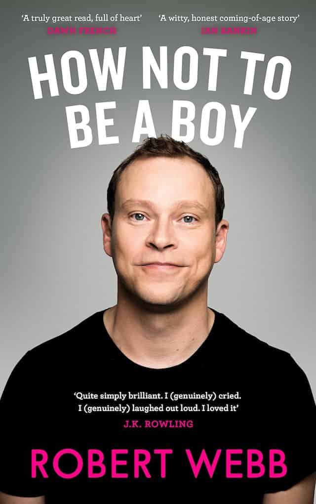 Robert Webb's How Not to be a Boy